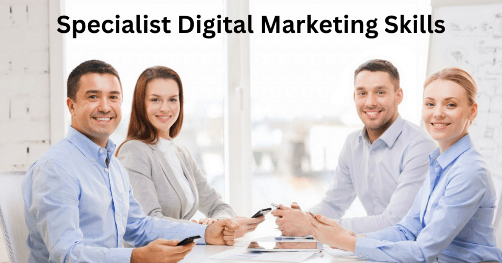 Specialist Digital Marketing Skills
